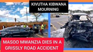 MASOO MWANZIA dies in a grissly road accident  KIBWANA mourns the death of his political advisor [upl. by Mauldon]