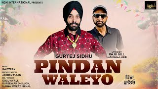 Pindan Waleyo  Gurtej Sidhu  Official Music Video  New Punjabi Song 2024 [upl. by Ob]