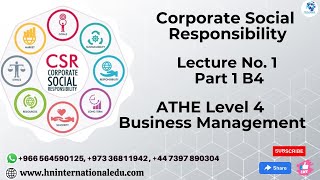 Corporate Social Responsibility Lecture No 01 Part 1 B4 ATHE Level 4 Business Management [upl. by Eileek]