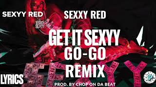 GET IT SEXY GOGO REMIX [upl. by Suirauqed881]