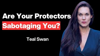 Teal Swan Unlocking Your Inner Protectors  How Trauma Shapes Relationships  Healing Insights [upl. by Enelrac]