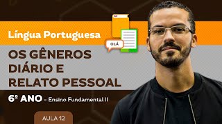 Os gêneros Diário e Relato Pessoal – Língua Portuguesa – 6º ano – Ensino Fundamental [upl. by Tengler]