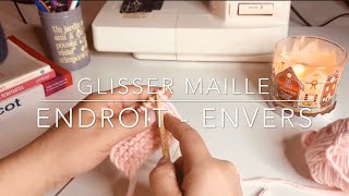 GLISSER MAILLES endroit  envers  tricot débutant [upl. by Pierrette]