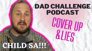 Dad Challenge Podcast LIES in response to SA cover up [upl. by Leihcim]