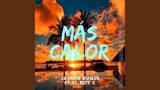 Más Calor feat El Boy C [upl. by Behlke]