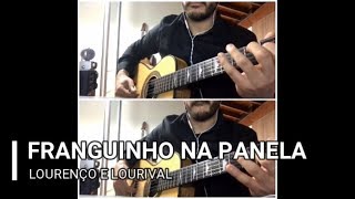 Franguinho na Panela Lourenço e Lourival  Vídeo Aula com Tablatura na descrição [upl. by Anjanette517]