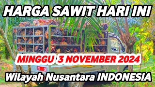 HARGA SAWIT HARI INI TERBARU 3 NOVEMBER 2024 Wilayah Daerah Nusantara INDONESIA [upl. by Duwe]