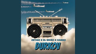 Durkov feat El Moro amp Danko [upl. by Maddock162]