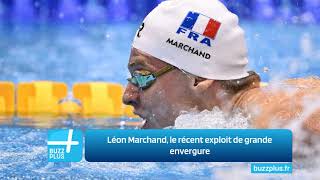 Léon Marchand le récent exploit de grande envergure [upl. by Evangelina]