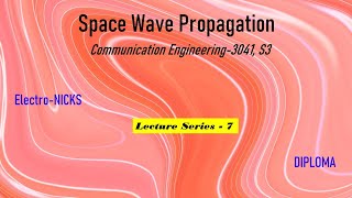 Space Wave Propagation Communication Engineering Lecture series7  Diploma EampC [upl. by Eelak79]