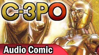 C3PO The Phantom Limb Audio Comic [upl. by Ellehcirt564]