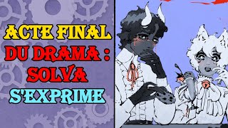 SOLVA SEXPRIME ET CLOTURE LACTE FINAL DU DRAMA [upl. by Htedirem]