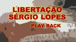 Libertação Sérgio Lopes Play Back Legendado [upl. by Quinn]