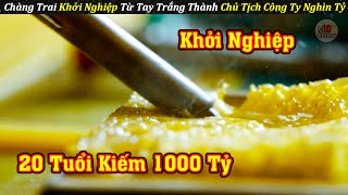 Từ Tay Trắng Khởi Nghiệp Trở Thành Chủ Tịch Công Ty Nghìn Tỷ  Review Phim Hay [upl. by Enenaej]