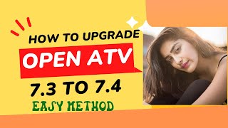 🔥How to Upgrade Open Atv 7 3 to 7 4 Upgrade Latest  Dish Hunter🔥 [upl. by Efren343]