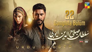 Sultan Salahuddin Ayyubi  Complete Bölüm 22  Urdu Dubbed  6th Oct 2024  HUM TV [upl. by Eiramlatsyrc448]