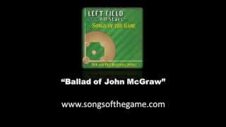 Ballad of John McGraw from Songs of the Game [upl. by Ennovehs]