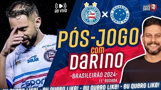 🚨 🎺 PÓSJOGO COM DARINO BAHIA X CRUZEIRO I 11ª RODADA I BRASILEIRÃO 2024 [upl. by Vlada79]