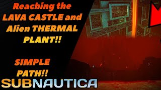 How to reach the LAVA CASTLE and the THERMAL PLANT in Subnautica [upl. by Adolfo57]