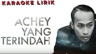 Achey  Yang Terindah Karaoke Tanpa Suara [upl. by Aneeg966]