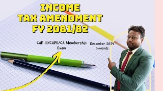 Taxation Nepal  Income Tax Amendment Nepal For Income Year 208182  CA Krishna Kant Shah  CAP III [upl. by Adniral]