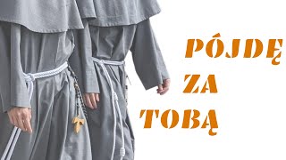 FRANCISZKAŃSKI SINGIEL 🎧 „Pójdę za Tobą”  😇bracia franciszkanie😇 [upl. by Nyrak]