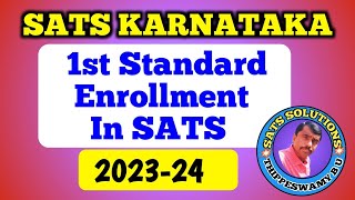 1st STANDARD ENROLLMENT IN SATS KARNATAKA 202324 WITH COMPLETE DETAILS [upl. by Melvena693]