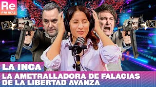 LA AMETRALLADORA DE FALACIAS DE LA LIBERTAD AVANZA  LA INCA [upl. by Medina]