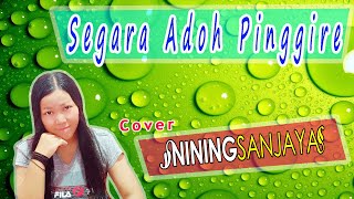 SEGARA ADOH PINGGIRE Cover NINING SANJAYA [upl. by Maurer]