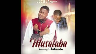 Musalaba ➕ Joshua Nankwe Nankwe ft Chifundo Music official audio 2024 [upl. by Phene649]