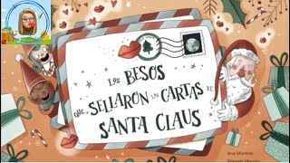 CUENTO NAVIDEÑO Los besos que sellaron las cartas de SANTA CLAUS [upl. by Sotnas]