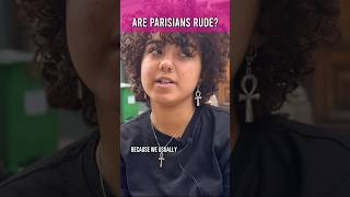 Are Parisians Rude  French People Talk Paris Stereotypes 🇫🇷 [upl. by Sunderland]