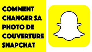 Comment changer sa photo de couverture Snapchat [upl. by Assertal851]