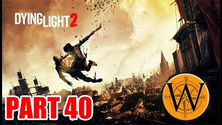 Dying Light 2 Stay Human Part 40 Becoming Infected [upl. by Peters]