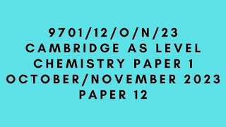 AS LEVEL CHEMISTRY 9701 PAPER 1  OCTOBERNOVEMBER 2023  PAPER 12  970112ON23  SOLVED [upl. by Anire970]