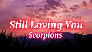 Scorpions  Still Loving You Lyrics [upl. by Atlante606]