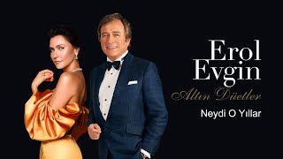 Erol Evgin amp Şevval Sam  Neydi O Yıllar Official Audio [upl. by Valorie]