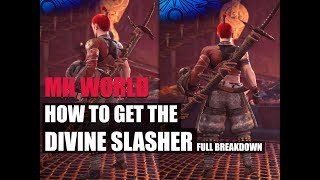 MONSTER HUNTER WORLD  HOW TO GET THE DIVINE SLASHER LONGSWORD  FULL BREAKDOWN [upl. by Thapa]