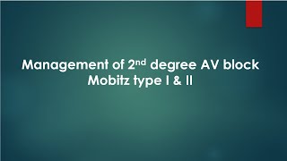 Management of 2nd degree AV block Mobitz type I amp II [upl. by Euqitsym989]