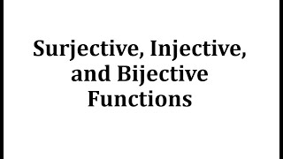 Surjective Injective and Bijective Functions [upl. by Limay]