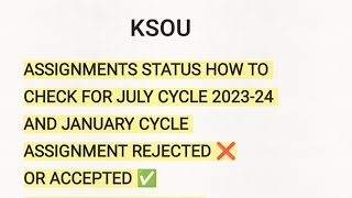 KSOU ASSIGNMENT STATUS APPROVED OR REJECTED JULY CYCLE 202324 [upl. by Llehcear981]