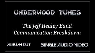 The Jeff Healey Band  Communication Breakdown Led Zeppelin cover  1995  Single Audio Video [upl. by Nivloc673]