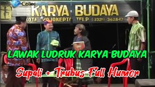 Lawak Ludruk Karya Budaya Cak Supali dan Cak Trubus Lengkap [upl. by Elleral106]