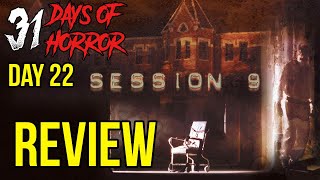 Session 9 Movie Review 31 Days of Horror Day 22 [upl. by Ardell]