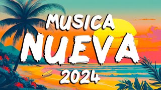 MUSICA NUEVA 2024  MÚSICA DE VERANO 2024  NUEVAS CANCIONES DE VERANO 2024 [upl. by Mair]