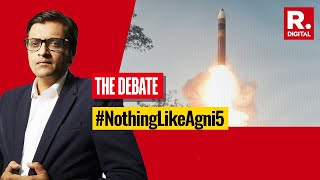 Arnabs Debate Indias Agni 5 Success Rattles China And Pakistan [upl. by Akselaw827]