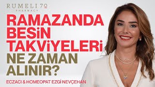 Ramazanda Besin Takviyeleri Ne Zaman Alınır  Ezgi Nevçehan [upl. by Roydd]