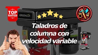 Los Mejores Taladros De Columna Con Velocidad Variable [upl. by Eelymmij]