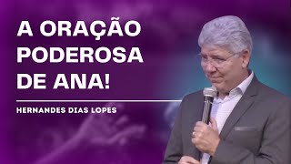 A ORAÇÃO DE ANA  Hernandes Dias Lopes [upl. by Steel]