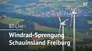 Livestream WindradSprengung auf dem Schauinsland in Freiburg [upl. by Eus143]